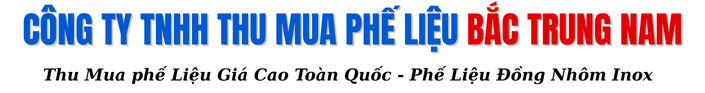 CÔNG TY TNHH THU MUA PHẾ LIỆU BẮC TRUNG NAM